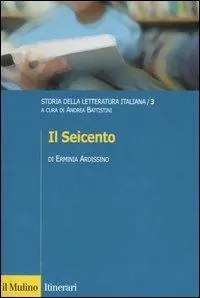 Quantità Limitata Storia della letteratura italiana. Vol. 3 Il Seicento.