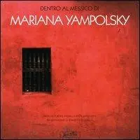 Dentro il Messico di Mariana Yampolsky Ultimissimo Modello