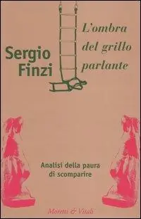 Quantità Limitata L‘ ombra del grillo parlante. Analisi della paura di scomparire
