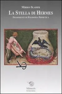 La stella di Hermes. Frammenti di filosofia ermetica Compra Oggi Stesso