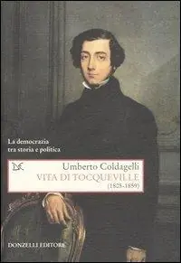 Vita di Tocqueville (1805-1859). La democrazia tra storia e politica Promozione