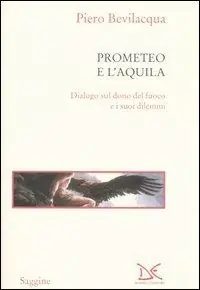 Miglior Prezzo Prometeo e l‘aquila. Dialogo sul dono del fuoco e i suoi dilemmi