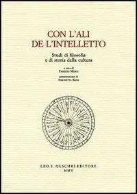 Super Prezzo Con l‘ali de l‘intelletto. Studi di filosofia e di storia della cultura