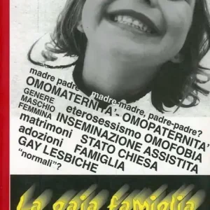 Promozione La gaia famiglia. Che cos‘è l‘omogenitorialità