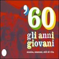 Bestseller ‘60. Gli anni giovani. Musica, consumi, stili di vita. Ediz. illustrata