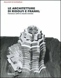 Le architetture di Ridolfi e Frankl. Opere e progetti. Ediz. illustrata Subito Disponibile