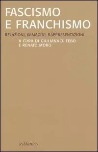 Reso Gratuito Fascismo e franchismo. Relazioni, immagini, rappresentazioni