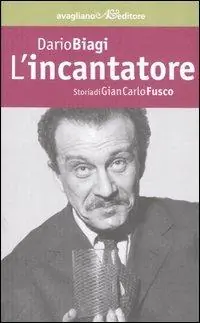 Di Tendenza L‘ incantatore. Storia di Gian Carlo Fusco