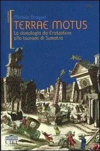 Terrae motus. La sismologia da Eratostene allo tsunami di Sumatra Promozione Esclusiva