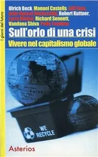 Sull‘orlo di una crisi. Vivere nel capitalismo globale Offerta Lampo