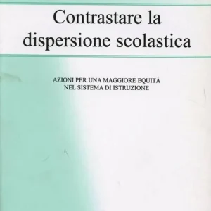 Contrastare la dispersione scolastica. Azioni per una maggiore equità nel sistema di istruzione Quantità Limitata