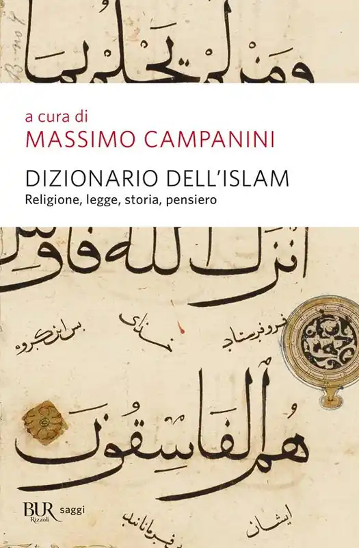 Esclusivo Dizionario dell‘Islam. Religione, legge, storia, pensiero