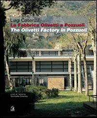 La fabbrica Olivetti di Pozzuoli/The Olivetti factory in Pozzuoli Prezzo Di Fabbrica