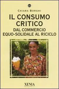 Non Perdere Il consumo critico. Dal commercio equo-solidale al riciclo