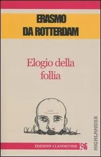 Elogio della follia Ultimissimo Modello