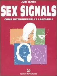 Subito Disponibile Sex signals. Come interpretarli e lanciarli