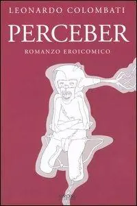Perceber. Romanzo eroicomico Prezzo Conveniente
