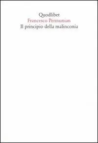 Il principio della malinconia Super Prezzo