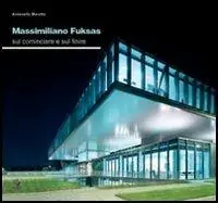 Massimiliano Fuksas. Sul cominciare e sul finire Non Perdere