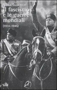 Il fascismo e le guerre mondiali (1914-1945) Must-Have