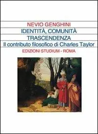 Identità comunità trascendenza. La prospettiva filosofica di Charles Taylor Più Venduto
