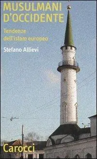 Musulmani d‘Occidente. Tendenze dell‘Islam europeo Subito Disponibile