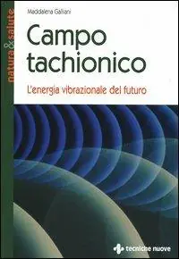 Promozione Esclusiva Campo tachionico. L‘energia vibrazionale del futuro