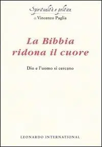 Prezzo Ridotto La Bibbia ridona il cuore. Dio e l‘uomo si cercano