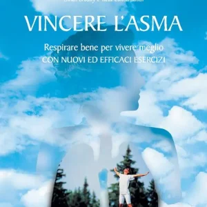 Quantità Limitata Vincere l‘asma. Respirare bene per vivere meglio. Con nuovi ed efficaci esercizi