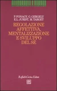 Regolazione affettiva, mentalizzazione e sviluppo del sé Saldi