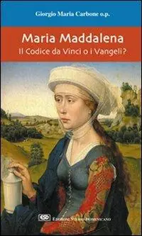 Acquista Ora Maria Maddalena. Il Codice da Vinci o i vangeli?