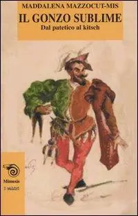 Il gonzo sublime. Dal patetico al kitsch Spedito Oggi