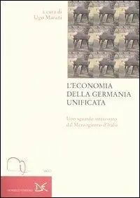 L‘economia della Germania unificata. Uno sguardo interessato dal Mezzogiorno d‘Italia Ultimissimo Modello