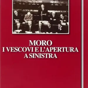 Ultima Occasione Moro, i vescovi e l‘apertura a Sinistra