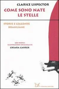Nuovo Arrivo Come sono nate le stelle. Storie e leggende brasiliane