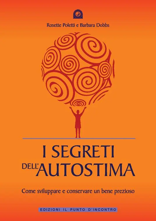Affare I segreti dell‘autostima. Come sviluppare e conservare un bene prezioso