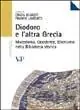 Diodoro e l‘altra Grecia. Macedonia, occidente, ellenismo nella biblioteca storica Prezzo Di Fabbrica
