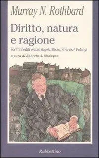 Offerta Del Giorno Diritto, natura e ragione. Scritti inediti versus Hayek, Mises, Strauss e Polanyi