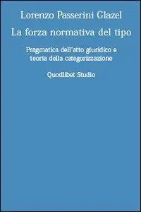 Reso Gratuito La forza normativa del tipo. Pragmatica dell‘atto giuridico e teoria della categorizzazione