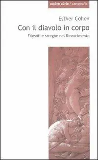 Con il diavolo in corpo. Filosofi e streghe nel Rinascimento Compra Online