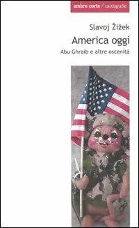 Offerta Speciale America oggi. Abu Ghraib e altre oscenità