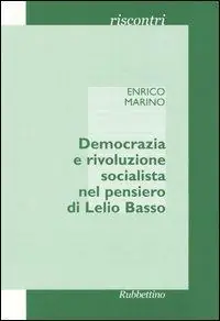 Democrazia e rivoluzione socialista nel pensiero di Lelio Basso Ultima Occasione