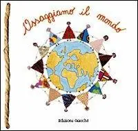 Quantità Limitata Assaggiamo il mondo. Ricette, favole e un po‘ di storia dal mondo