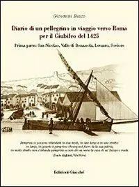 Compra Oggi Stesso Diario di un pellegrino in viaggio verso Roma per il giubileo del 1425. Vol. 1 San Nicolao. Valle di Bonassola, Levanto, Soviore