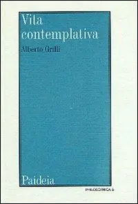 Vita contemplativa. Il problema della vita contemplativa nel mondo greco-romano Subito Disponibile