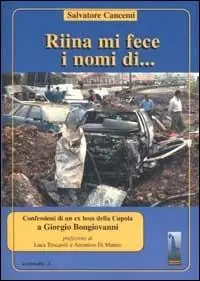 Riina mi fece i nomi di... Confessioni di un ex boss della cupola Direttamente Dal Produttore