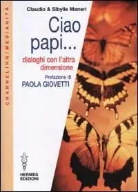 Non Perdere Ciao papi... Dialoghi con l‘altra dimensione