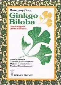 Prezzo Di Fabbrica Ginkgo biloba. Una prodigiosa pianta millenaria