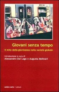 Consegna Rapida Giovani senza tempo. Il mito della giovinezza nella società globale