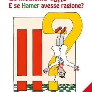 Acquista Ora La medicina sottosopra. E se Hamer avesse ragione?
